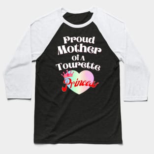 Tourette Princess Proud Mother Baseball T-Shirt